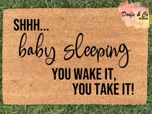Doormat - shhh baby sleeping you wake it you take it