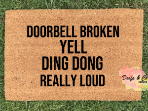Doormat | doorbell broken yell ding dong really loud