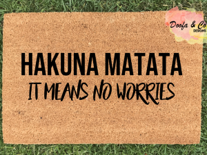 Doormat - hakuna matata it means no worries