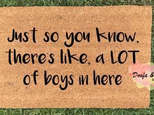 Doormat - just so you know, there's like a lot of boys in here