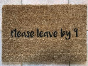 Doormat - please leave by 9