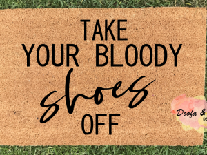 Doormat - take your bloody shoes off