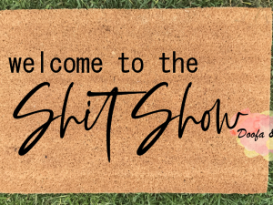 Doormat - welcome to the shitshow