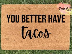 Doormat - you better have tacos