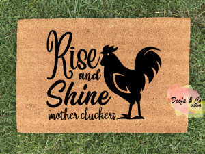 Doormat - rise and shine mother cluckers