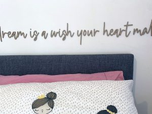 Wall Script Art | A dream is a wish that your heart makes | MDF | Plywood |1m length