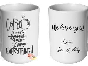 Coffee Everything Mug | Custom | Personalised
