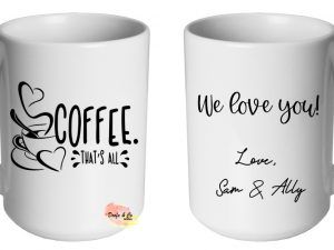 Coffee that's all Mug | Custom | Personalised