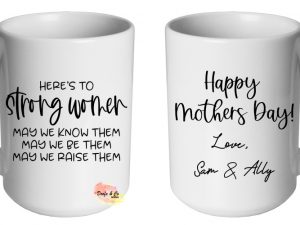 Here's to strong women Mug | Custom | Personalised