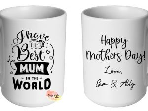 I Have The Best Mum In The World Mug | Custom | Personalised