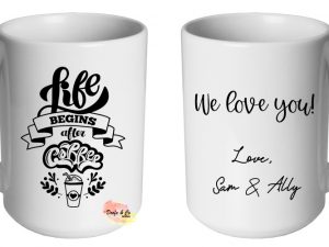 Life begins after coffee Mug | Custom | Personalised