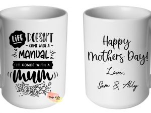 Life Doesn't Come With A Manual Mug | Custom | Personalised