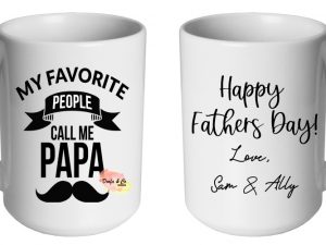 My favourite people call me Papa Mug | Custom | Personalised