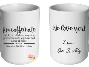 Procaffeinate Mug | Custom | Personalised