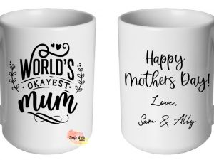 Worlds Okayest Mum Mug | Custom | Personalised