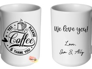 Coffee yes please and thankyou Mug | Custom | Personalised