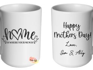 Home Is Where Your Mum Is Mug | Custom | Personalised