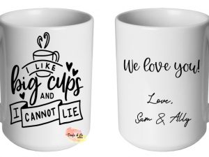 I like big cups Mug | Custom | Personalised