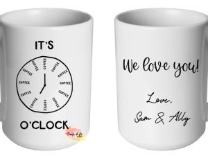 It's coffee o'clock Mug | Custom | Personalised
