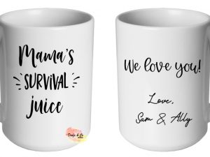 Mama's Survival Juice Mug | Custom | Personalised