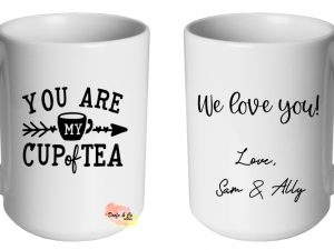 You are my cup of tea Mug | Custom | Personalised
