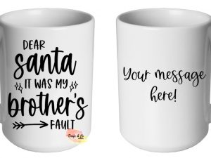 Dear Santa it was my brothers fault Mug | Custom | Personalised