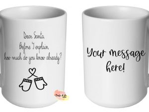 Dear Santa, before I explain Mug | Custom | Personalised