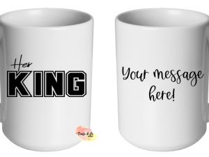 Her King Mug | Custom | Personalised