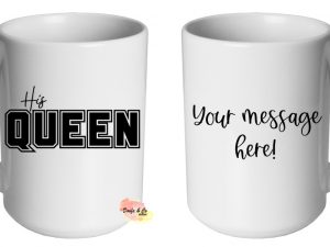 His Queen Mug | Custom | Personalised