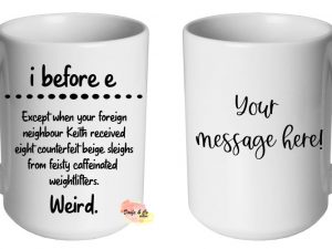 i before e Mug | Custom | Personalised