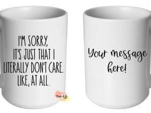 I'm Don't Care Mug | Custom | Personalised