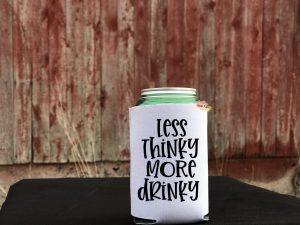 Less Thinky More Drinky Stubby Holder | Custom | Personalised
