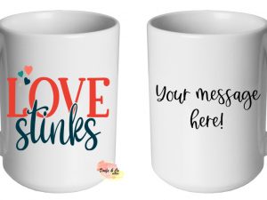 Love Stinks | Custom | Personalised