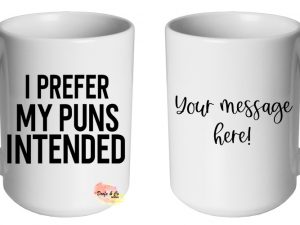 I prefer my puns intended Mug | Custom | Personalised