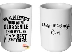 Senile best friends Mug | Custom | Personalised