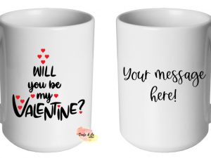 Will you be my Valentine | Custom | Personalised