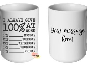 100% At Work Mug | Custom | Personalised