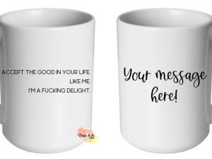 I'm A Delight Mug | Custom | Personalised