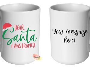 Dear Santa I was framed Mug | Custom | Personalised