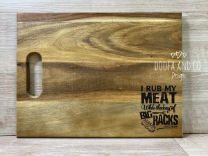 I rub my meat while thinking of big racks | Chopping Board | Medium Serving Board | Acacia