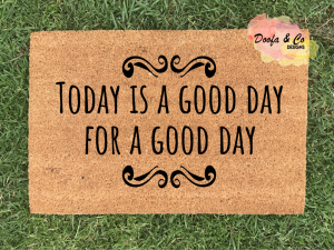 Doormat | Today is a good day to have a good day