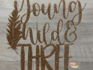 Cake Topper | Young Wild & Three | Custom | Personalised | Acrylic | Plywood